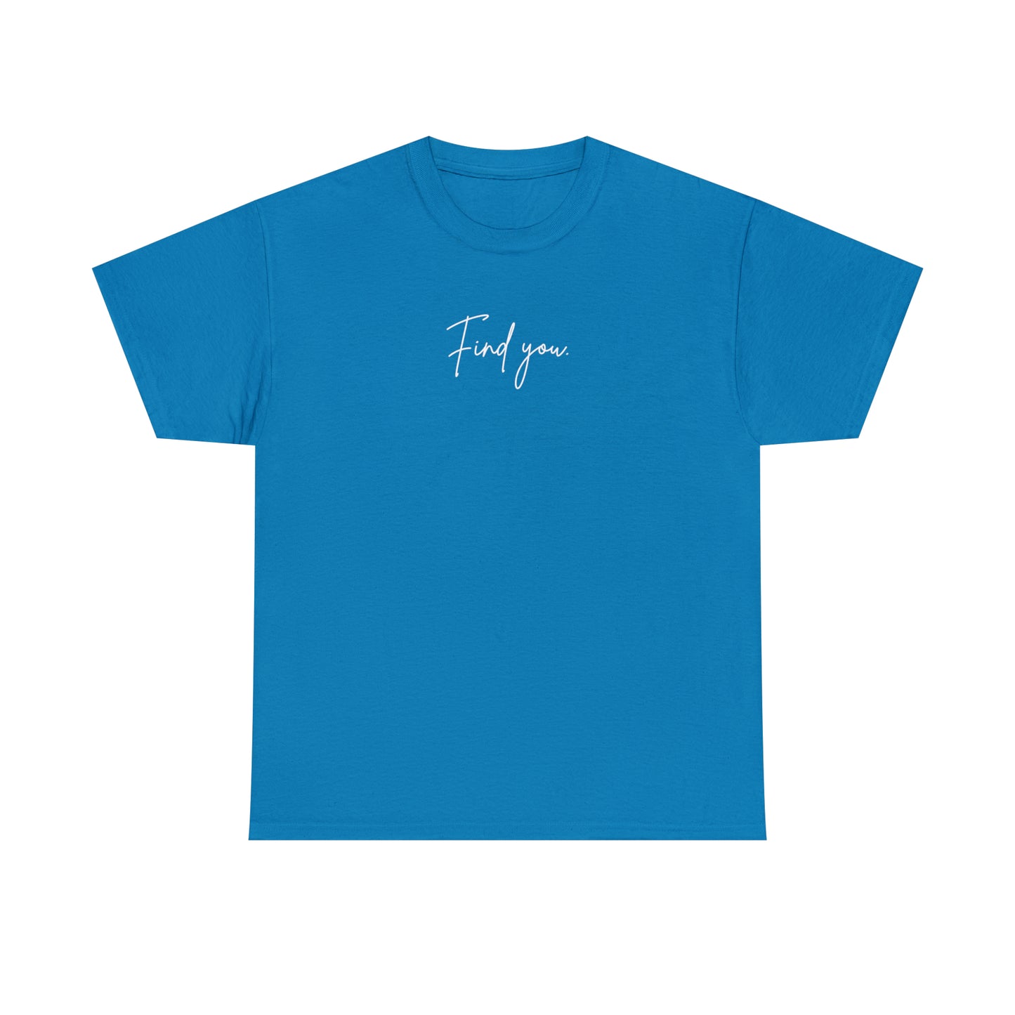 Find You Tee